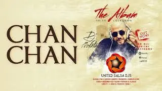CHAN CHAN - Dj Isaia el Profeta | UNITED SALSA DJ'S