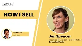 EP01: Sales Chat w/Jen Spencer | How I Sell by Ramped Careers | Episode Hosted by Manoj Jonna