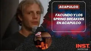 Facundo y los Spring Breakers en Acapulco para 