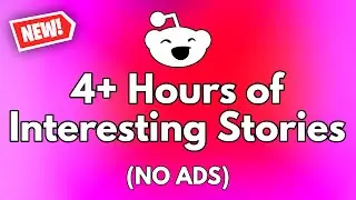 4+ Hours of Interesting Stories to fall asleep to (NO ADS) - Reddit Stories With ALL Updates