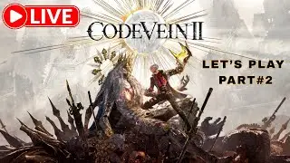 🔴 Code Vein 2 | Early Access | Let's Play#2