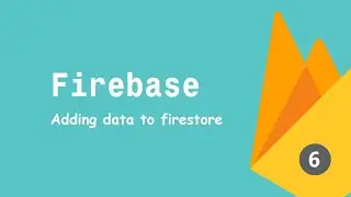 Firebase for beginners #6 - Adding data to firestore
