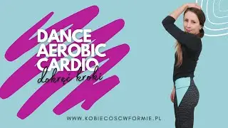 DANCE AEROBIC CARDIO | Dokręć kroki