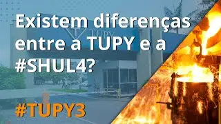 Quais s&atilde;o as diferen&ccedil;as entre a #TUPY3 e a #SHUL4?