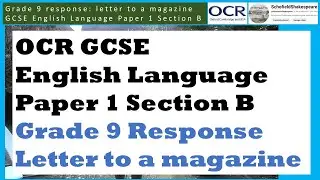 Grade 9 Letters to a Magazine: Paper 1 Section B - OCR GCSE English Language