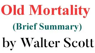 Old Mortality|| Novel by Walter Scott || Brief Summary