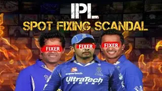 2013 IPL Spot-Fixing Scandal: Unraveling the Controversy