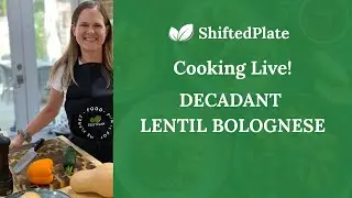 Cooking Live! Decadent Lentil Bolognese