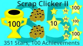 Scrap Clicker 2 Part 85 - 351 Stars, 100 Achievements