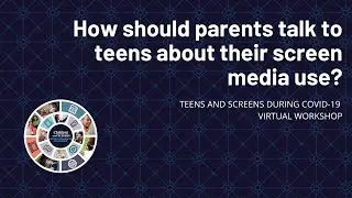 How should parents talk to teens about their screen media use?