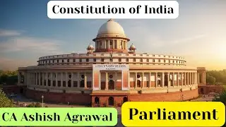 Constitution of India : Parliament | Article 107 to108 #upsc