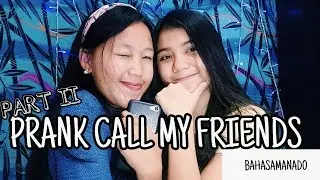 PRANK CALL MY FRIENDS PART II  | FULL BAHASA MANADO || @Sykarawisan