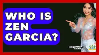 Who Is Zen Garcia? - Spiritual Universe Unlocked