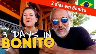 3 DAYS IN BONITO | 3 DIAS EM BONITO