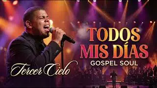 TODOS MIS D&Iacute;AS - Cover Gospel Soul 90s (Tercer Cielo)