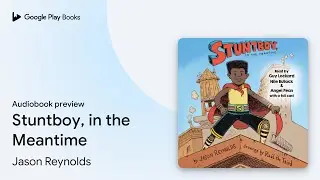 Stuntboy, in the Meantime by Jason Reynolds &middot; Audiobook preview