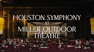 The Houston Symphony at Miller Outdoor Theatre