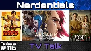 Netflix's Cowboy Beebop, You, and Arcane Season Reviews | Nerdentials Podcast | Episode 116