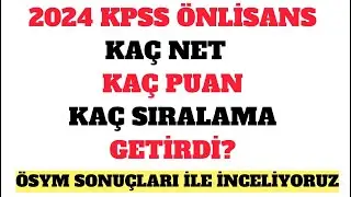 2024 KPSS ÖNLİSANS Kaç Net Kaç Puan Getirdi
