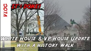 White House (de-) construction & Vice President's house repair update, along with a history walk