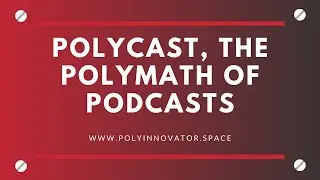 PolyCast, the Polymath of Podcasts [Fireside Polycast]