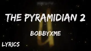 BobbyXme - The Pyramidian 2 + LYRICS (Prod. By Joker G X R2LF5) {TN-L}