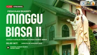 LIVE STREAMING | MISA  MINGGU BIASA II , 18 JANUARI 2026 | PAROKI BUNDA MARIA SERUI