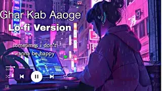 GHAR KAB AAOGE (BORDER -2) Lo-FI SONG 2026