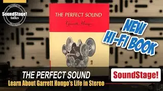&laquo;Идеальный звук&raquo; Гаррета Хонго &mdash; обязательная к прочтению книга о Hi-Fi &mdash; SoundStage! Talks (февраль 2022 г.)
