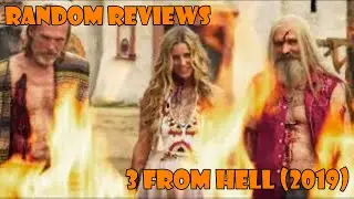 Random Reviews: 3 From Hell (2019) 👿👿👿