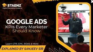 Digital Marketing KPIs Explained by Sanjeev Sir: CTR, CPC, ROAS & More | STAENZ