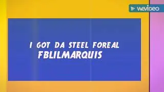 Fblilmarquis-i got da steel foreal