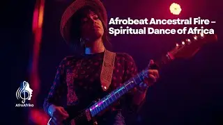 Afrobeat Ancestral Fire - Spiritual Dance of Africa | AfroAfrika