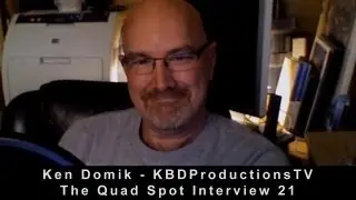 Ken Domik - KBDProductionsTV - 21 - The Quad Spot