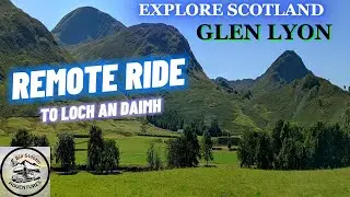 Exploring Glen Lyon to the Remote Loch an Daimh!