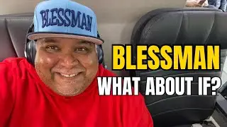 BLESSMAN WHAT ABOUT IF?