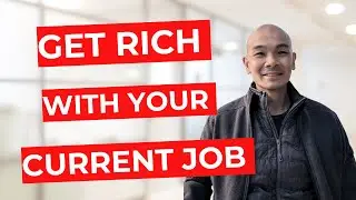 How To GET RICH With Your 9 to 5 Job (Realistically)