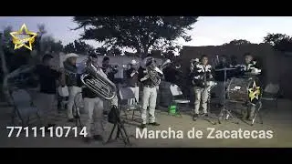 LA MARCHA DE ZACATECAS Banda Estrella En El Ramonal Pinos Zacatecas