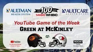 Green at McKinley - WHBC Aultman Health Systems/Aultcare YouTube Game of the Week