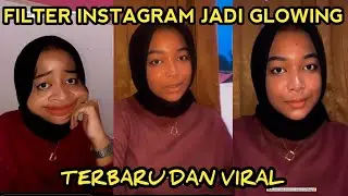 EFEK FILTER INSTAGRAM JADI GLOWING TERBARU