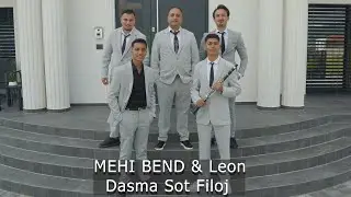 MEHI BEND & Leon- Dasma Sot Filoj