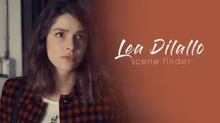 &bull; Lea Dilallo | scene finder [S3]