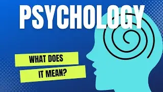 What Does It Mean? - What Is Psychology?
