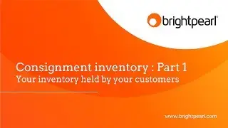 Consignment Inventory: Processing | Brightpearl