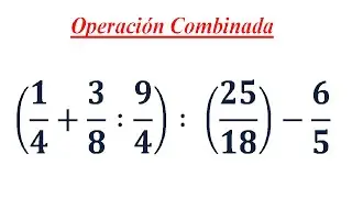 Operaciones combinadas con Fracciones - Suma, Resta, Multiplicación y División