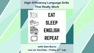 High-Efficiency Language Drills That Really Work - with Sam Burns