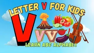 Letter V for Kids | V is for Violin, Volcano & Vegetables 🎻🌋🥦| ABC Phonics & Alphabet Learning Video