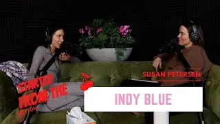 STARTED FROM THE BOTTOM PODCAST with Indy Blue