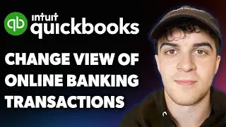 How to Change the View of Your Quickbooks Online Banking Transactions (Full 2025 Guide)