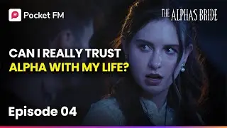 Ep 4 | The Alpha's Bride | Why would a powerful Alpha protect me? | Pocket FM